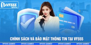 chính sách và bảo mật thông tại vf555